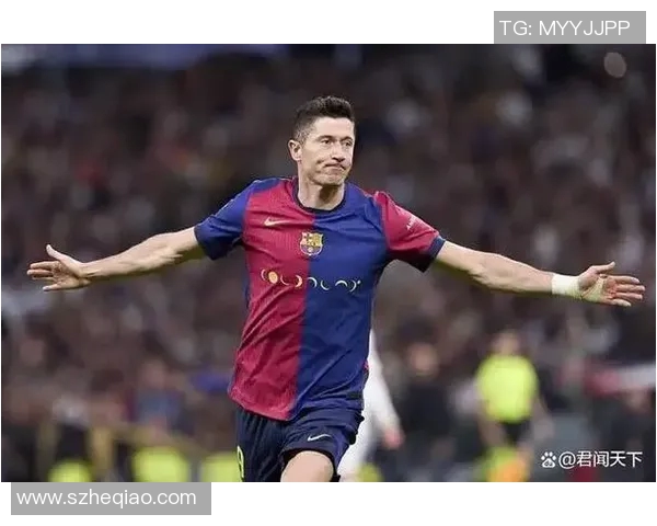 莱万状态火热欧冠赛场再创佳绩射手榜领跑势头强劲